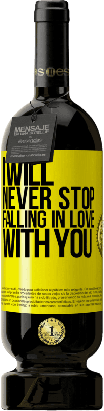 29,95 € | Red Wine Premium Edition MBS® Reserva I will never stop falling in love with you Yellow Label. Customizable label Reserva 12 Months Harvest 2014 Tempranillo