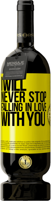 49,95 € | Red Wine Premium Edition MBS® Reserve I will never stop falling in love with you Yellow Label. Customizable label Reserve 12 Months Harvest 2016 Tempranillo