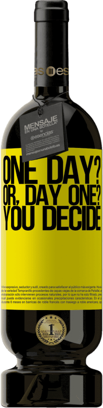 49,95 € Envoi gratuit | Vin rouge Édition Premium MBS® Réserve One day? Or, day one? You decide Étiquette Jaune. Étiquette personnalisable Réserve 12 Mois Récolte 2016 Tempranillo