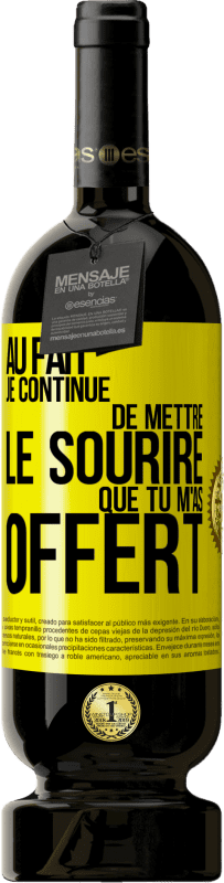 49,95 € | Vin rouge Édition Premium MBS® Réserve Au fait je continue de mettre le sourire que tu m'as offert Étiquette Jaune. Étiquette personnalisable Réserve 12 Mois Récolte 2016 Tempranillo