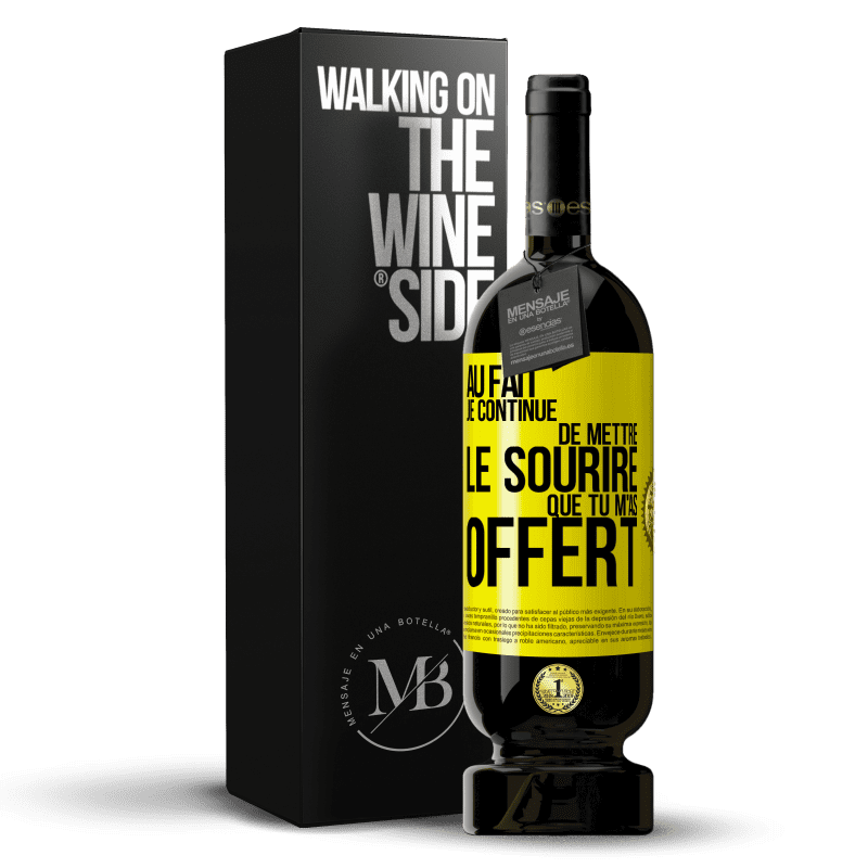 49,95 € Envoi gratuit | Vin rouge Édition Premium MBS® Réserve Au fait je continue de mettre le sourire que tu m'as offert Étiquette Jaune. Étiquette personnalisable Réserve 12 Mois Récolte 2015 Tempranillo