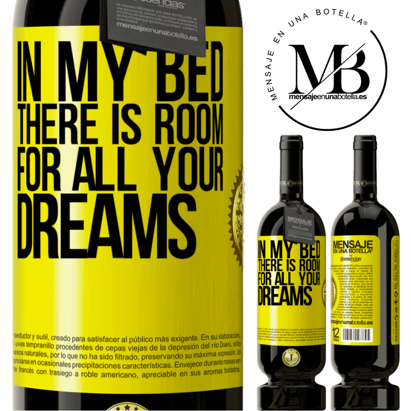 49,95 € Free Shipping | Red Wine Premium Edition MBS® Reserve In my bed there is room for all your dreams Yellow Label. Customizable label Reserve 12 Months Harvest 2014 Tempranillo