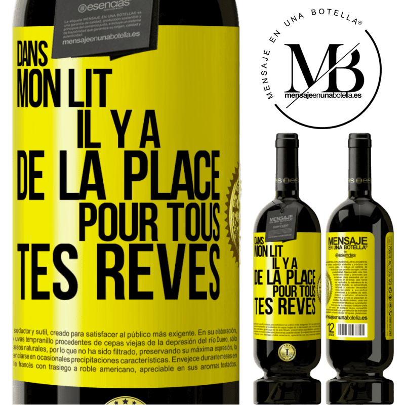 49,95 € Envoi gratuit | Vin rouge Édition Premium MBS® Réserve Dans mon lit il y a de la place pour tous tes rêves Étiquette Jaune. Étiquette personnalisable Réserve 12 Mois Récolte 2016 Tempranillo