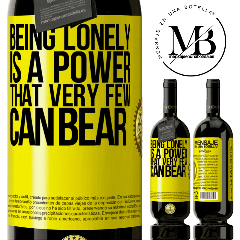 29,95 € Free Shipping | Red Wine Premium Edition MBS® Reserva Being lonely is a power that very few can bear Yellow Label. Customizable label Reserva 12 Months Harvest 2014 Tempranillo