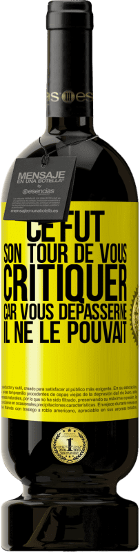 49,95 € | Vin rouge Édition Premium MBS® Réserve Ce fut son tour de vous critiquer car vous dépasserne il ne le pouvait Étiquette Jaune. Étiquette personnalisable Réserve 12 Mois Récolte 2014 Tempranillo