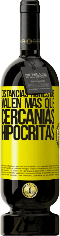 49,95 € Envío gratis | Vino Tinto Edición Premium MBS® Reserva Distancias honestas valen más que cercanías hipócritas Etiqueta Amarilla. Etiqueta personalizable Reserva 12 Meses Cosecha 2016 Tempranillo