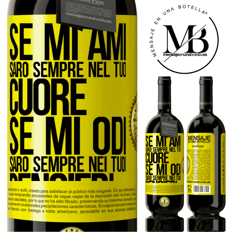 49,95 € Spedizione Gratuita  Vino rosso Edizione Premium MBS® Riserva Se  mi ami, sarò sempre nel tuo cuore. Se mi odi, sarò sempre nei tuoi pensieri  Etichetta Nera. Etichetta personalizzabile Riserva