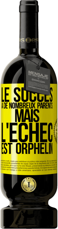 49,95 € | Vin rouge Édition Premium MBS® Réserve Le succès a de nombreux parents mais l'échec est orphelin Étiquette Jaune. Étiquette personnalisable Réserve 12 Mois Récolte 2015 Tempranillo