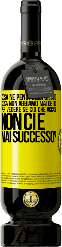 Spedizione Gratuita | Vino rosso Edizione Premium MBS® Riserva cosa ne pensi se ci diciamo cosa non abbiamo mai detto, per vedere se ciò che accade non ci è mai successo? Etichetta Gialla. Etichetta personalizzabile Riserva 12 Mesi Raccogliere 2014 Tempranillo