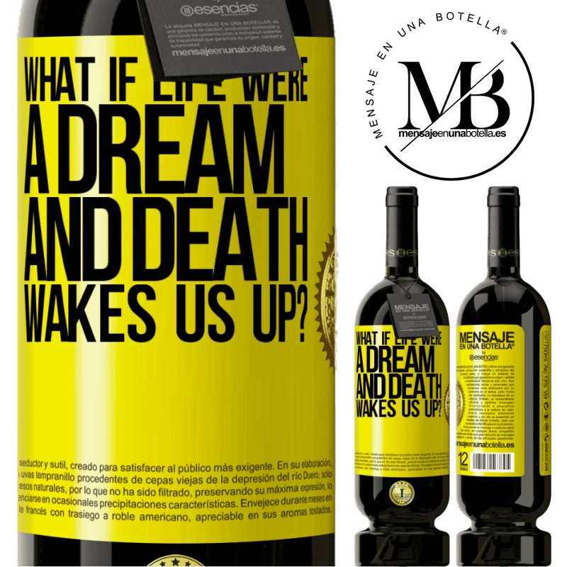 29,95 € Free Shipping | Red Wine Premium Edition MBS® Reserva what if life were a dream and death wakes us up? Yellow Label. Customizable label Reserva 12 Months Harvest 2014 Tempranillo