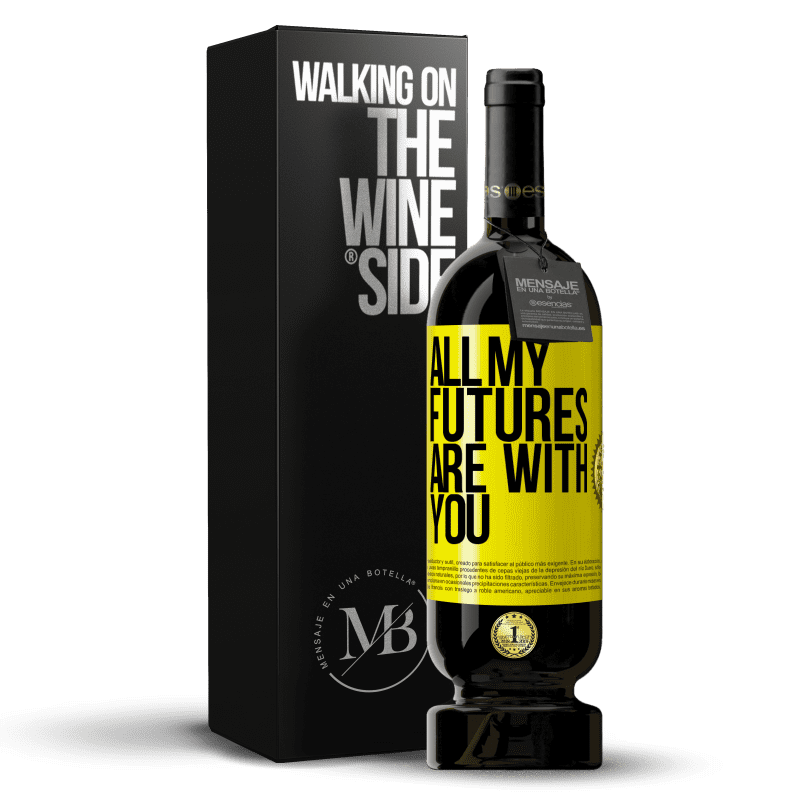 39,95 € Free Shipping | Red Wine Premium Edition MBS® Reserva All my futures are with you Yellow Label. Customizable label Reserva 12 Months Harvest 2014 Tempranillo