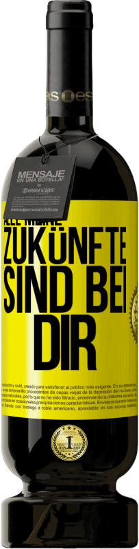 49,95 € Kostenloser Versand | Rotwein Premium Ausgabe MBS® Reserve Alle meine Zukünfte sind bei dir Gelbes Etikett. Anpassbares Etikett Reserve 12 Monate Ernte 2016 Tempranillo