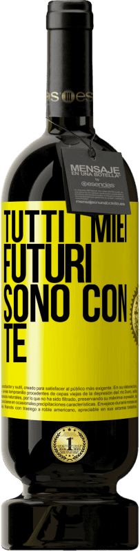 49,95 € | Vino rosso Edizione Premium MBS® Riserva Tutti i miei futuri sono con te Etichetta Gialla. Etichetta personalizzabile Riserva 12 Mesi Raccogliere 2015 Tempranillo