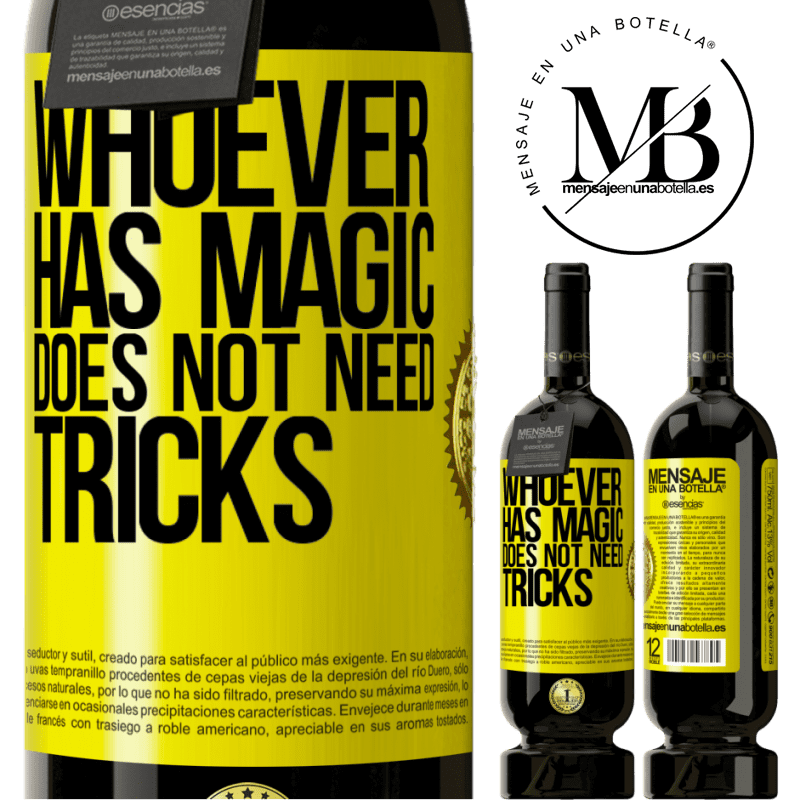 39,95 € | Red Wine Premium Edition MBS® Reserva Whoever has magic does not need tricks Yellow Label. Customizable label Reserva 12 Months Harvest 2015 Tempranillo
