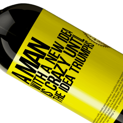 Unique & Personal Expressions. «A man with a new idea is crazy until the idea triumphs» Premium Edition MBS® Reserve