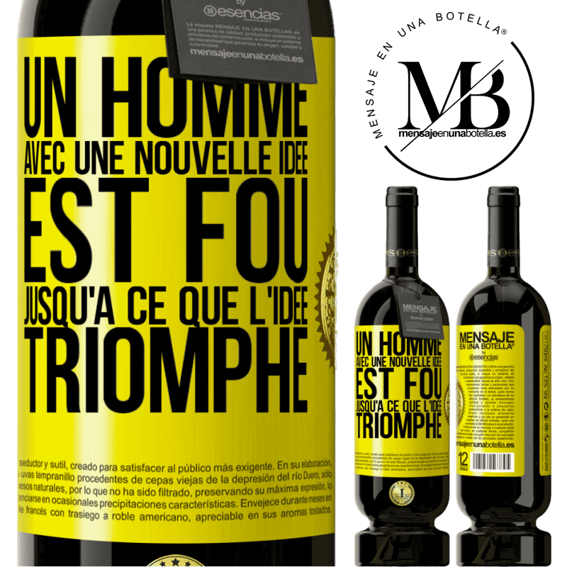 49,95 € Envoi gratuit | Vin rouge Édition Premium MBS® Réserve Un homme avec une nouvelle idée est fou jusqu'à ce que l'idée triomphe Étiquette Jaune. Étiquette personnalisable Réserve 12 Mois Récolte 2016 Tempranillo