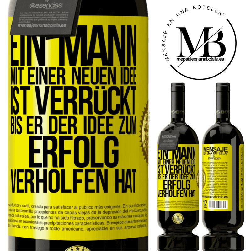 49,95 € Kostenloser Versand | Rotwein Premium Ausgabe MBS® Reserve Ein Mann mit einer neuen Idee ist verrückt, bis er der Idee zum Erfolg verholfen hat Gelbes Etikett. Anpassbares Etikett Reserve 12 Monate Ernte 2016 Tempranillo
