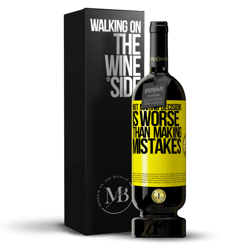 49,95 € Free Shipping | Red Wine Premium Edition MBS® Reserve Not making decisions is worse than making mistakes Yellow Label. Customizable label Reserve 12 Months Harvest 2014 Tempranillo
