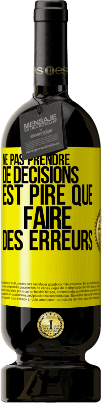 49,95 € | Vin rouge Édition Premium MBS® Réserve Ne pas prendre de décisions est pire que faire des erreurs Étiquette Jaune. Étiquette personnalisable Réserve 12 Mois Récolte 2015 Tempranillo