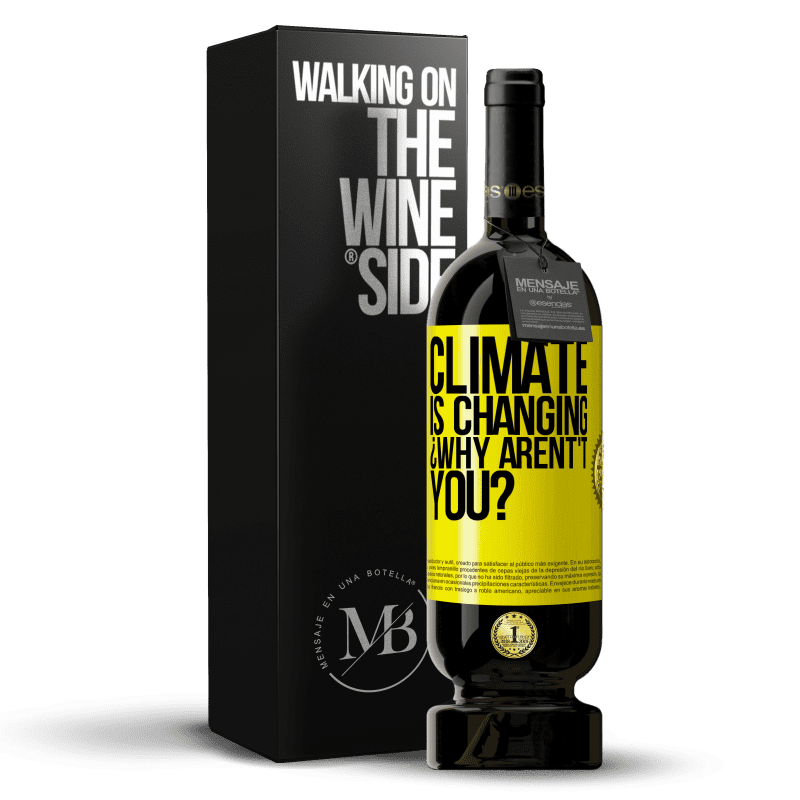 49,95 € Free Shipping | Red Wine Premium Edition MBS® Reserve Climate is changing ¿Why arent't you? Yellow Label. Customizable label Reserve 12 Months Harvest 2013 Tempranillo