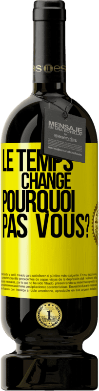 49,95 € Envoi gratuit | Vin rouge Édition Premium MBS® Réserve Le temps change. Pourquoi pas vous? Étiquette Jaune. Étiquette personnalisable Réserve 12 Mois Récolte 2016 Tempranillo
