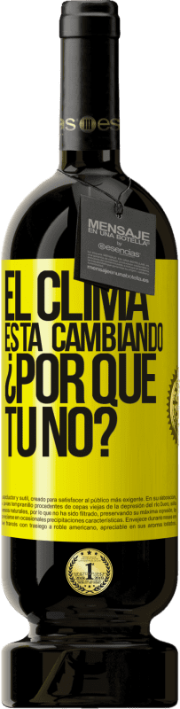 49,95 € Envío gratis | Vino Tinto Edición Premium MBS® Reserva El clima está cambiando ¿Por qué tú no? Etiqueta Amarilla. Etiqueta personalizable Reserva 12 Meses Cosecha 2016 Tempranillo