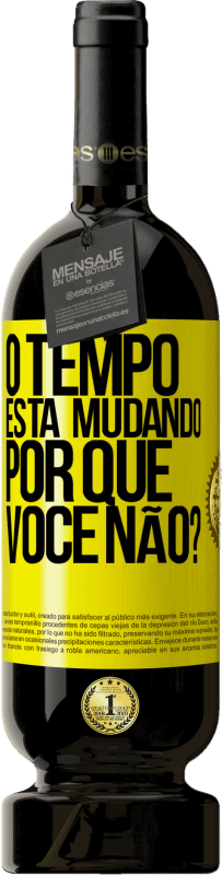 49,95 € Envio grátis | Vinho tinto Edição Premium MBS® Reserva O tempo está mudando Por que você não? Etiqueta Amarela. Etiqueta personalizável Reserva 12 Meses Colheita 2016 Tempranillo