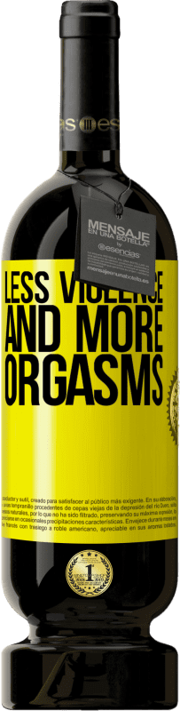 «Less violence and more orgasms» Premium Edition MBS® Reserve