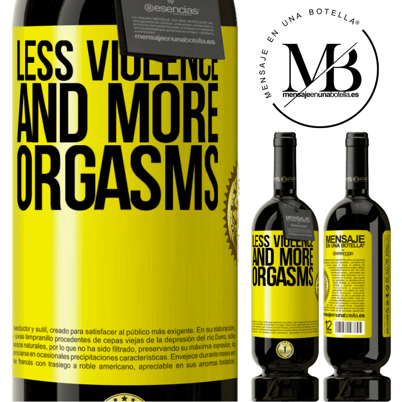 29,95 € Free Shipping | Red Wine Premium Edition MBS® Reserva Less violence and more orgasms Yellow Label. Customizable label Reserva 12 Months Harvest 2014 Tempranillo