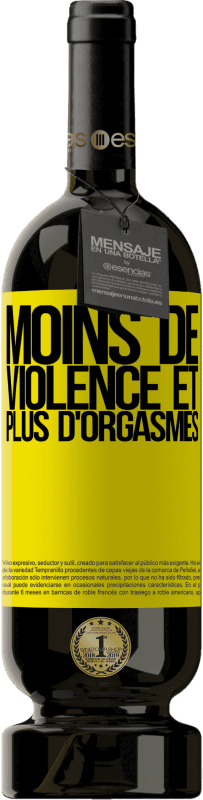 49,95 € | Vin rouge Édition Premium MBS® Réserve Moins de violence et plus d'orgasmes Étiquette Jaune. Étiquette personnalisable Réserve 12 Mois Récolte 2015 Tempranillo