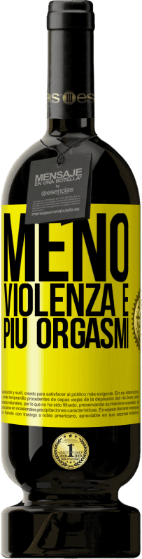 «Meno violenza e più orgasmi» Edizione Premium MBS® Riserva