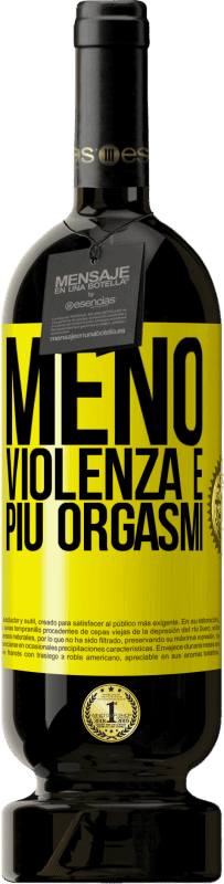 Spedizione Gratuita | Vino rosso Edizione Premium MBS® Riserva Meno violenza e più orgasmi Etichetta Gialla. Etichetta personalizzabile Riserva 12 Mesi Raccogliere 2015 Tempranillo