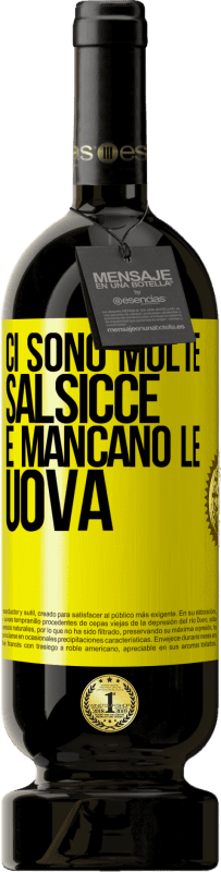 49,95 € | Vino rosso Edizione Premium MBS® Riserva Ci sono molte salsicce e mancano le uova Etichetta Gialla. Etichetta personalizzabile Riserva 12 Mesi Raccogliere 2015 Tempranillo