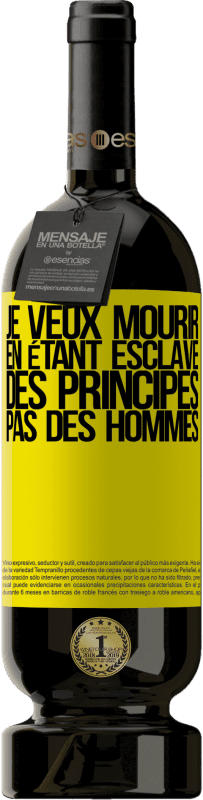 «Je veux mourir en étant esclave des principes, pas des hommes» Édition Premium MBS® Réserve