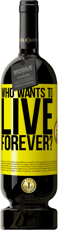 49,95 € Free Shipping | Red Wine Premium Edition MBS® Reserve who wants to live forever? Yellow Label. Customizable label Reserve 12 Months Harvest 2016 Tempranillo