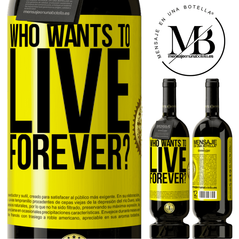 49,95 € Free Shipping | Red Wine Premium Edition MBS® Reserve who wants to live forever? Yellow Label. Customizable label Reserve 12 Months Harvest 2016 Tempranillo