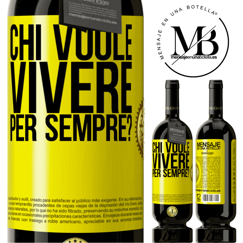 49,95 € Spedizione Gratuita | Vino rosso Edizione Premium MBS® Riserva chi vuole vivere per sempre? Etichetta Gialla. Etichetta personalizzabile Riserva 12 Mesi Raccogliere 2014 Tempranillo