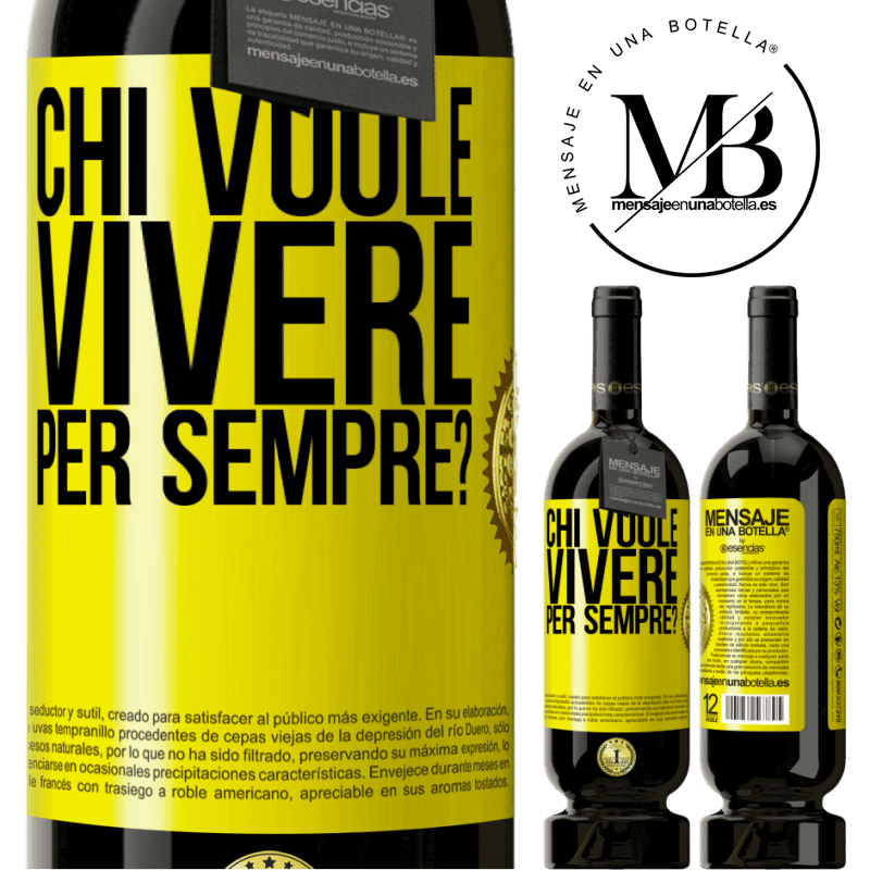 49,95 € Spedizione Gratuita | Vino rosso Edizione Premium MBS® Riserva chi vuole vivere per sempre? Etichetta Gialla. Etichetta personalizzabile Riserva 12 Mesi Raccogliere 2016 Tempranillo