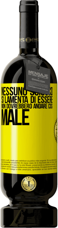 49,95 € | Vino rosso Edizione Premium MBS® Riserva Nessuno sciocco si lamenta di essere. Non dovrebbero andare così male Etichetta Gialla. Etichetta personalizzabile Riserva 12 Mesi Raccogliere 2014 Tempranillo