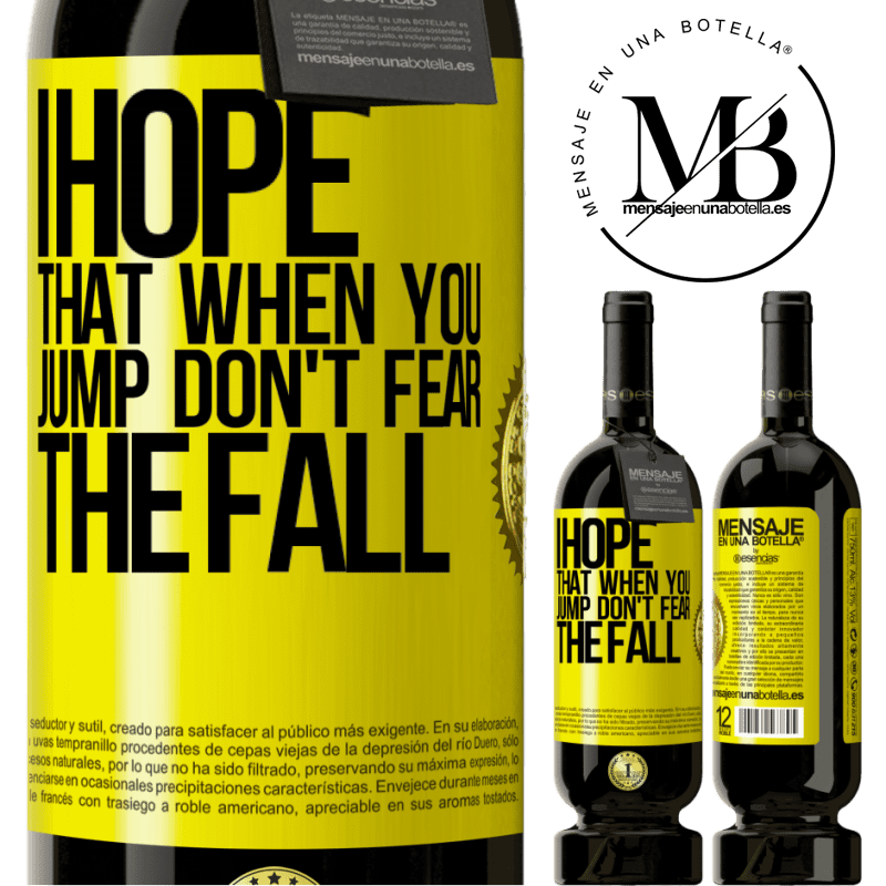 29,95 € Free Shipping | Red Wine Premium Edition MBS® Reserva I hope that when you jump don't fear the fall Yellow Label. Customizable label Reserva 12 Months Harvest 2014 Tempranillo