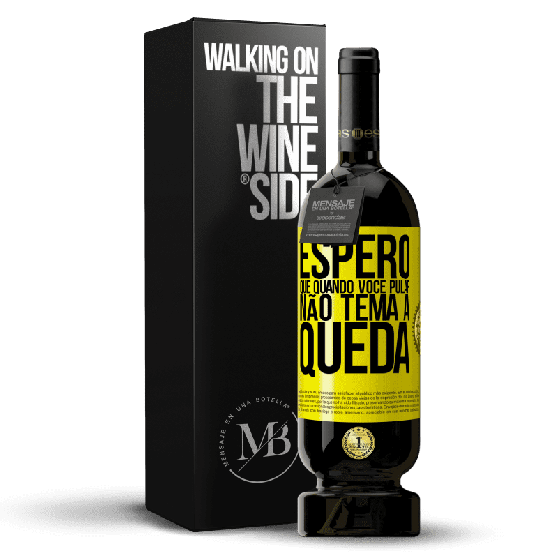 49,95 € Envio grátis | Vinho tinto Edição Premium MBS® Reserva Espero que quando você pular, não tema a queda Etiqueta Amarela. Etiqueta personalizável Reserva 12 Meses Colheita 2015 Tempranillo