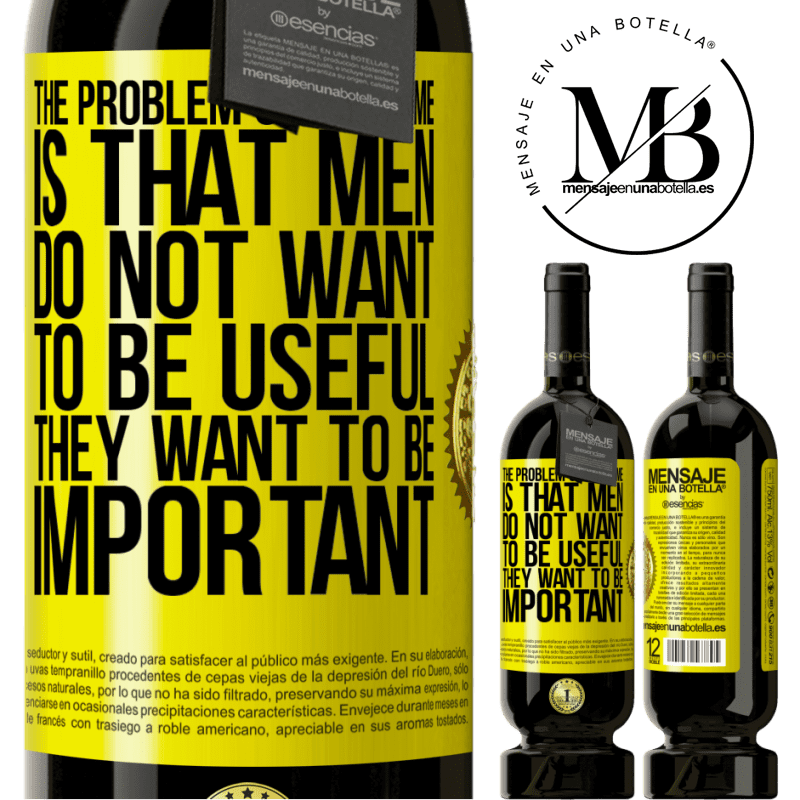29,95 € Free Shipping | Red Wine Premium Edition MBS® Reserva The problem of our age is that men do not want to be useful, but important Yellow Label. Customizable label Reserva 12 Months Harvest 2014 Tempranillo