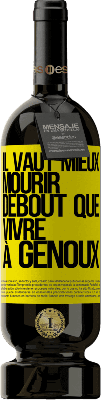 49,95 € | Vin rouge Édition Premium MBS® Réserve Il vaut mieux mourir debout que vivre à genoux Étiquette Jaune. Étiquette personnalisable Réserve 12 Mois Récolte 2015 Tempranillo