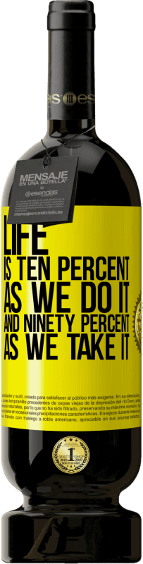 送料無料 | 赤ワイン プレミアム版 MBS® 予約する 人生は私たちがそれを行うと10パーセント、それを取ると90パーセントです 黄色のラベル. カスタマイズ可能なラベル 予約する 12 月 収穫 2016 Tempranillo