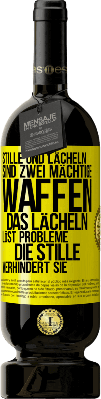 49,95 € | Rotwein Premium Ausgabe MBS® Reserve Stille und Lächeln sind zwei mächtige Waffen. Das Lächeln löst Probleme, die Stille verhindert sie Gelbes Etikett. Anpassbares Etikett Reserve 12 Monate Ernte 2015 Tempranillo