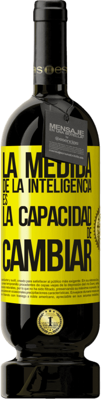 «La medida de la inteligencia es la capacidad de cambiar» Edición Premium MBS® Reserva