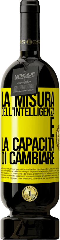 49,95 € Spedizione Gratuita | Vino rosso Edizione Premium MBS® Riserva La misura dell'intelligenza è la capacità di cambiare Etichetta Gialla. Etichetta personalizzabile Riserva 12 Mesi Raccogliere 2014 Tempranillo