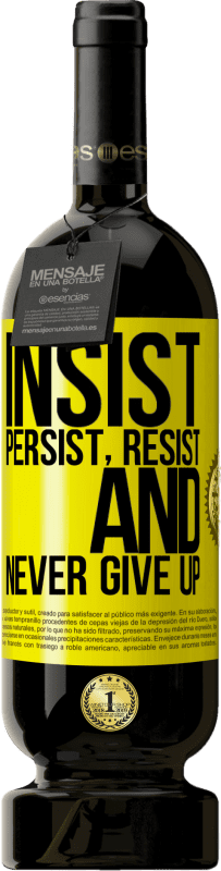 «Insist, persist, resist, and never give up» Premium Edition MBS® Reserve