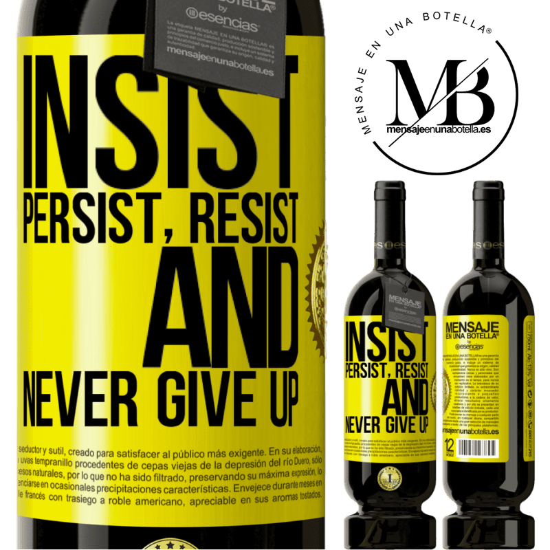 29,95 € Free Shipping | Red Wine Premium Edition MBS® Reserva Insist, persist, resist, and never give up Yellow Label. Customizable label Reserva 12 Months Harvest 2014 Tempranillo