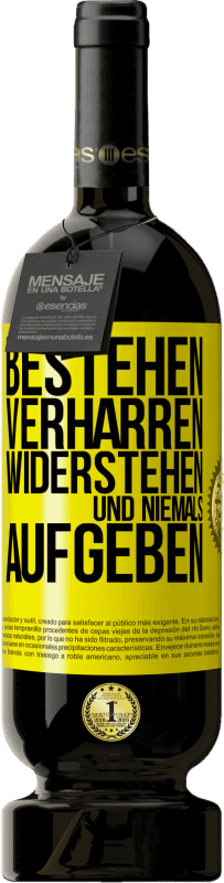 49,95 € | Rotwein Premium Ausgabe MBS® Reserve Bestehen, verharren, widerstehen und niemals aufgeben Gelbes Etikett. Anpassbares Etikett Reserve 12 Monate Ernte 2015 Tempranillo